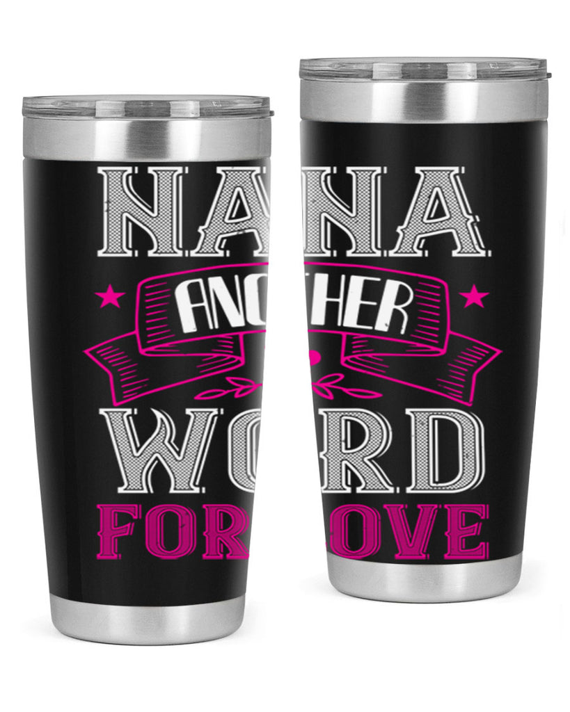 NANA ANOTHER WORD FOR LOVE 13#- grandma - nana- Tumbler