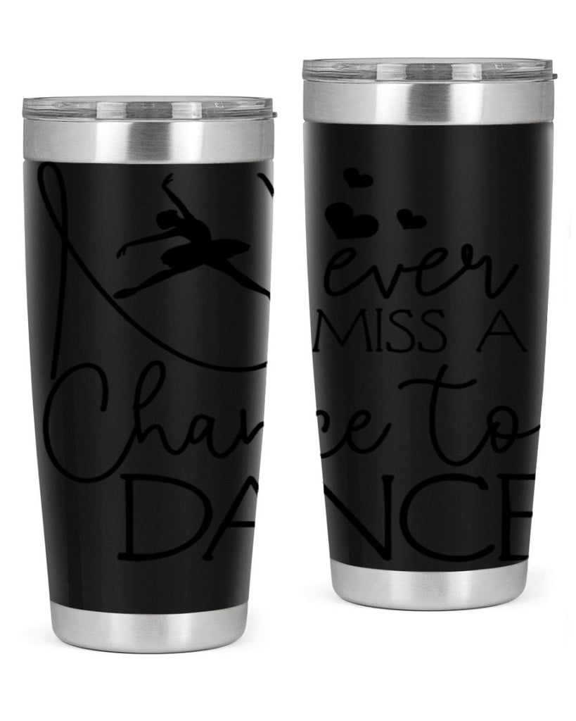 Never Miss a Chance to Dance 62#- ballet- Tumbler