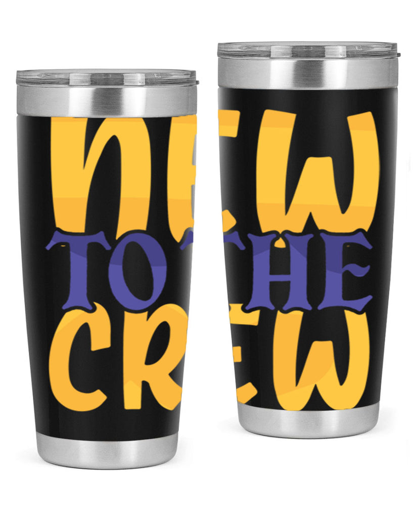 New To the Crew Style 216#- baby- tumbler