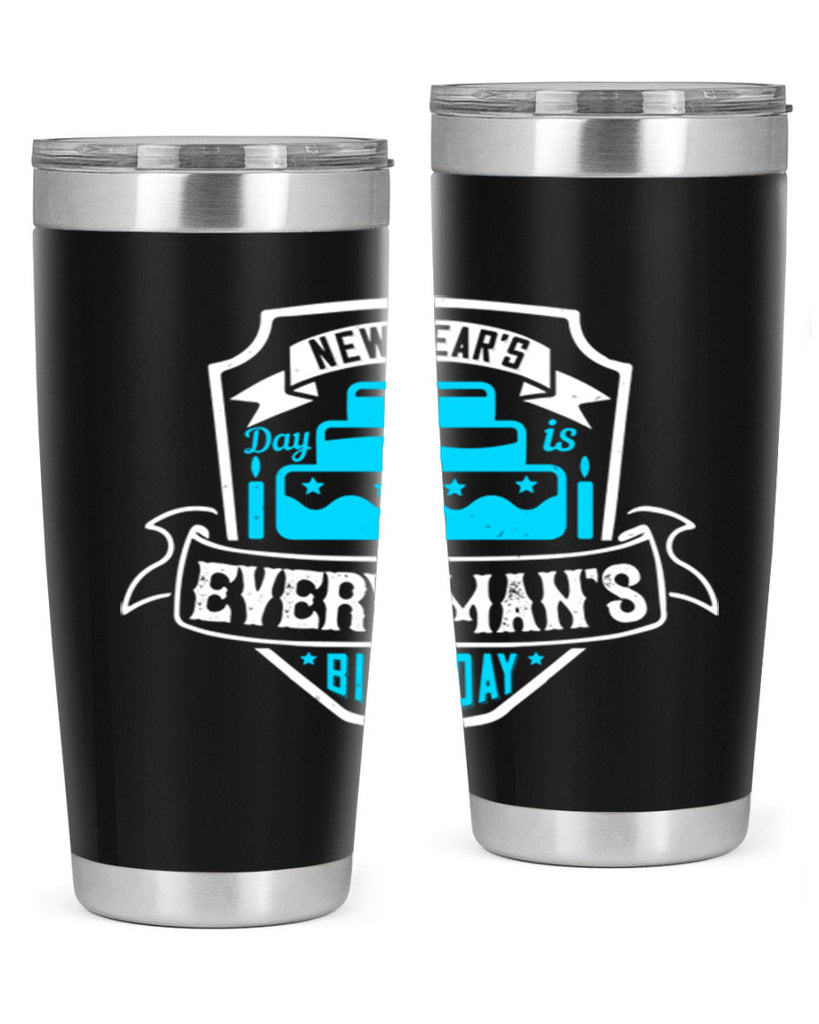 New Years Day is every mans birthday Style 55#- birthday- tumbler