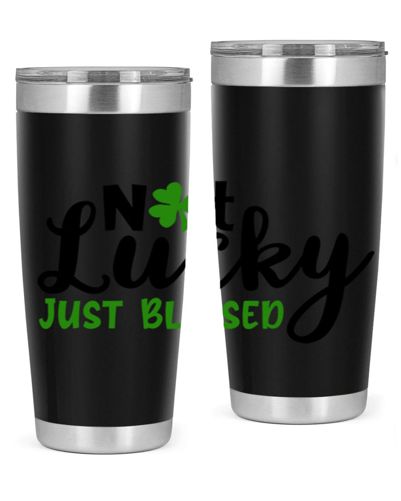 Not Lucky Just Blessed Style 149#- St Patricks Day- Tumbler