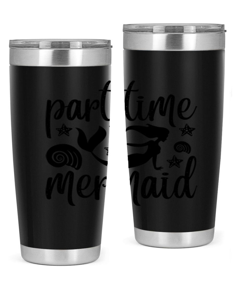 Part time mermaid design 536#- mermaid- Tumbler