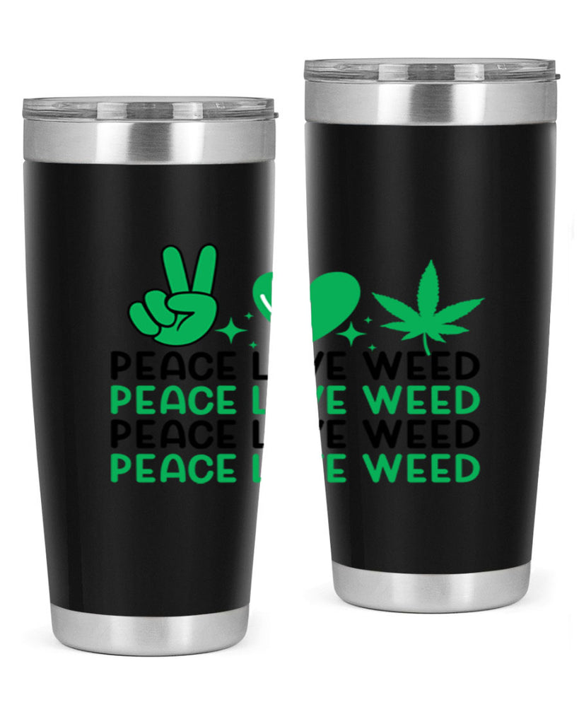 Peace Love Weed 219#- marijuana- Tumbler