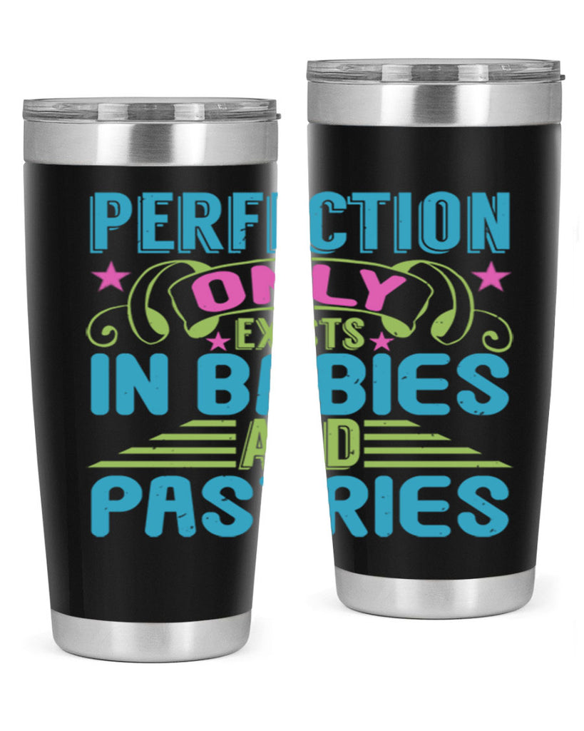 Perfection only exists in babies and pastires Style 182#- baby- tumbler