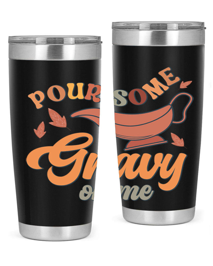 Pour Some Gravy On Me 518#- fall- Tumbler