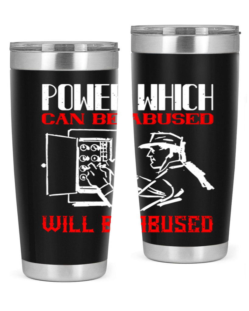 Power which can be abused will be abused Style 16#- electrician- tumbler