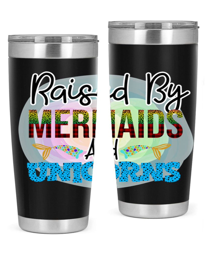 Raised By Mermaids And Unicorns 548#- mermaid- Tumbler