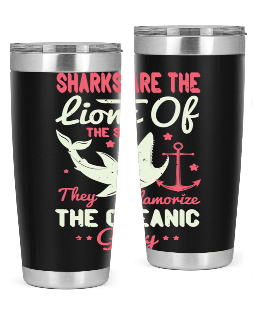 Sharks are the lions of the seaThey glamorize the oceanic glory Style 28#- shark  fish- Tumbler