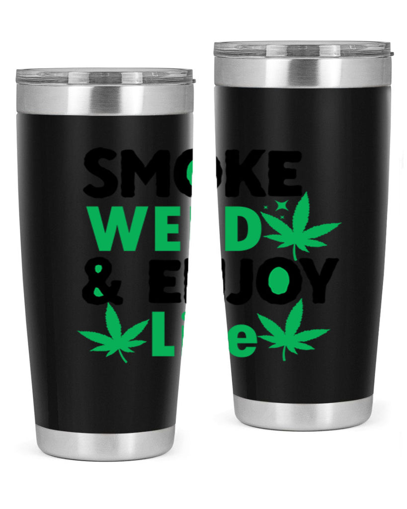 Smoke Weed Enjoy Life 235#- marijuana- Tumbler