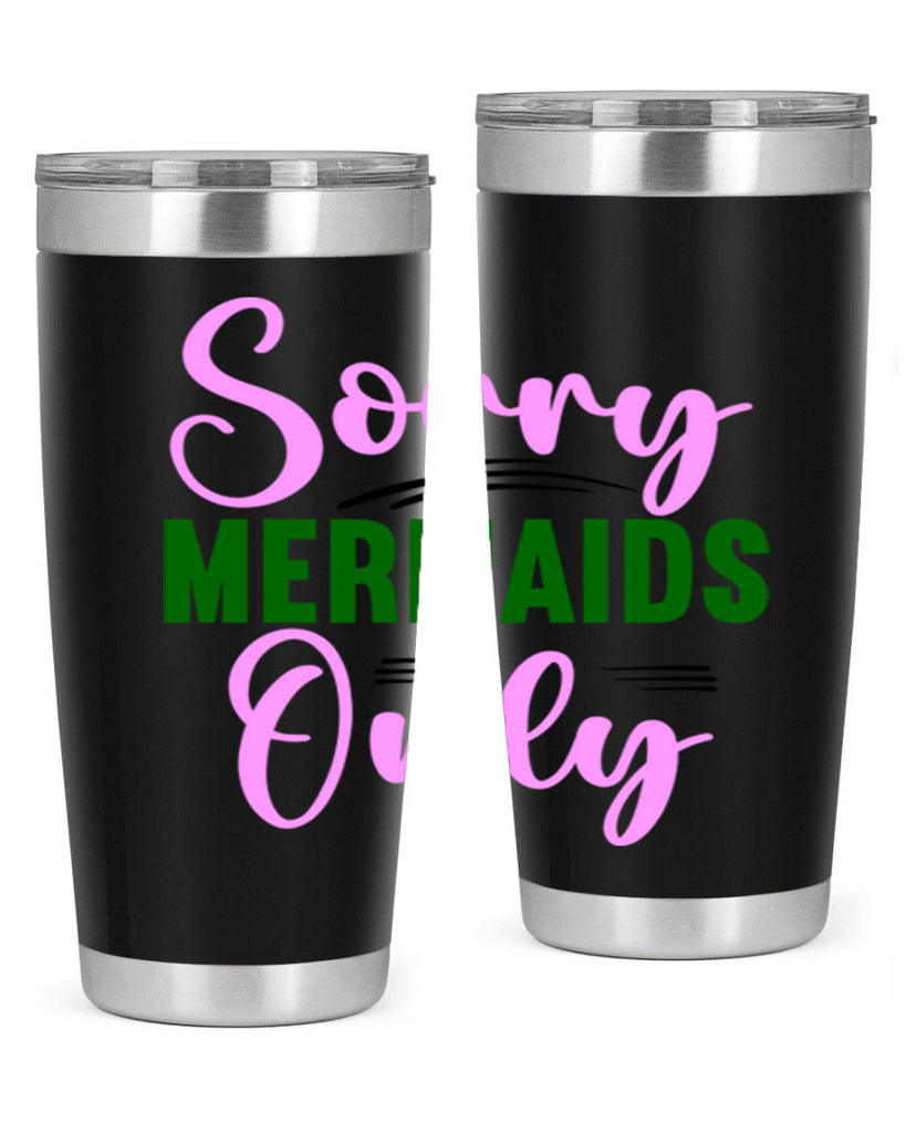 Sorry Mermaids Only 605#- mermaid- Tumbler