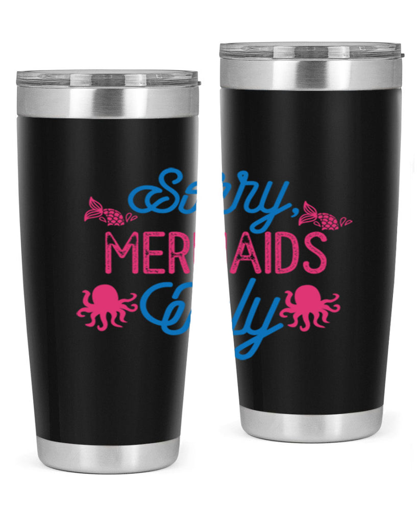 Sorry Mermaids Only 608#- mermaid- Tumbler