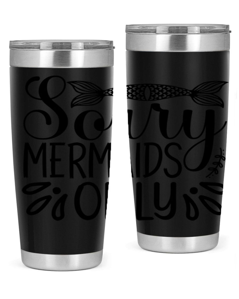 Sorry Mermaids Only 615#- mermaid- Tumbler