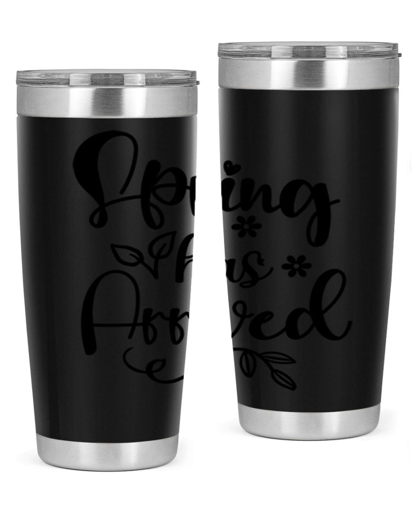 Spring Has Arrived 428#- spring- Tumbler