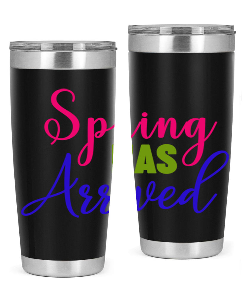 Spring Has Arrived 429#- spring- Tumbler