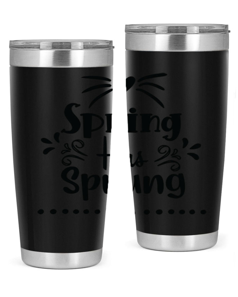 Spring Has Sprung 433#- spring- Tumbler