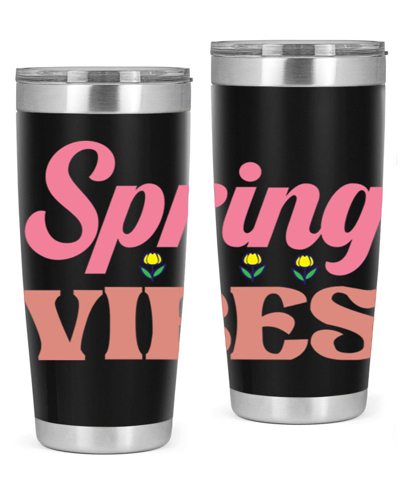 Spring Vibes  520#- spring- Tumbler
