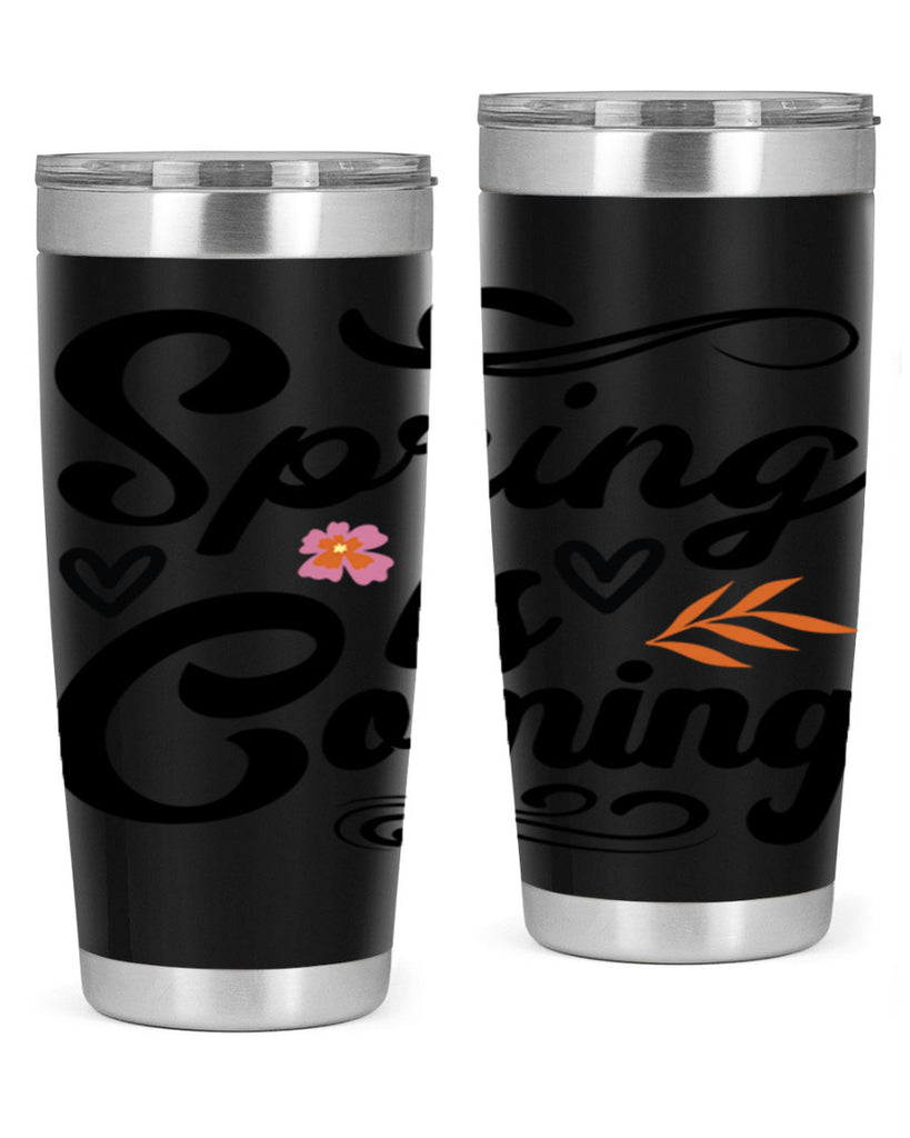 Spring is Coming  496#- spring- Tumbler