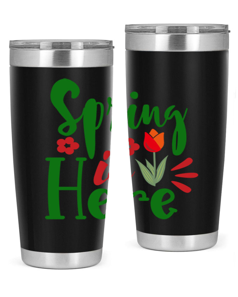 Spring is Here 497#- spring- Tumbler