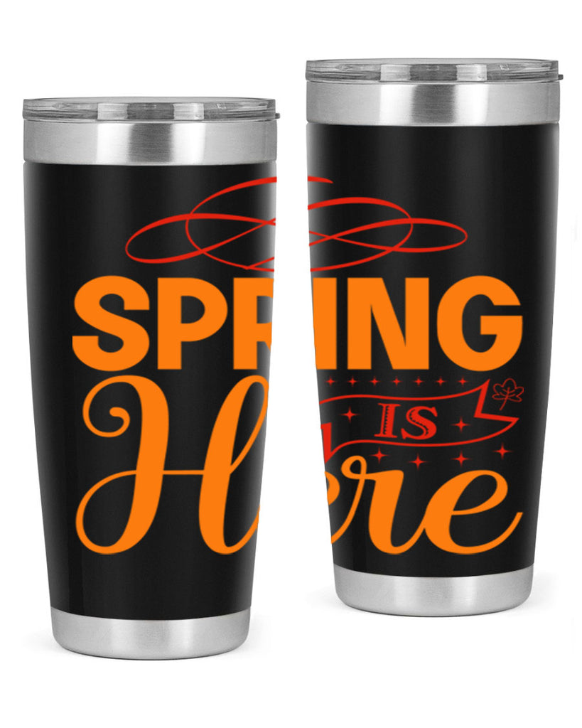 Spring is here 454#- spring- Tumbler