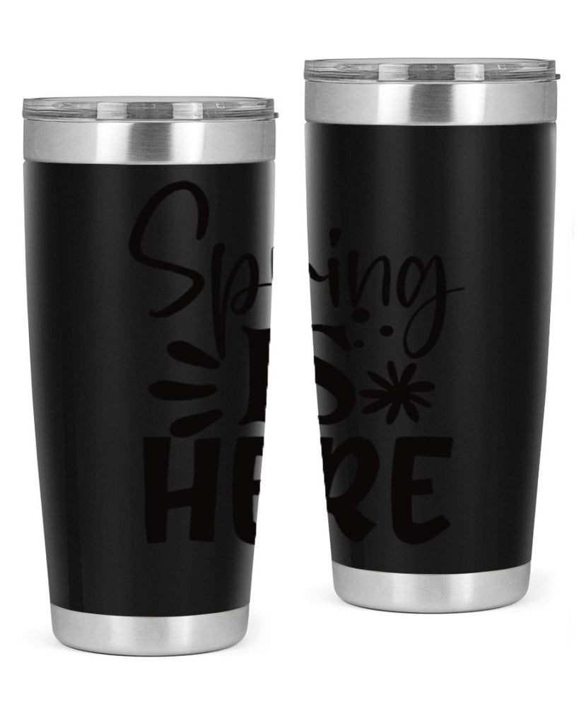 Spring is here 9#- spring- Tumbler