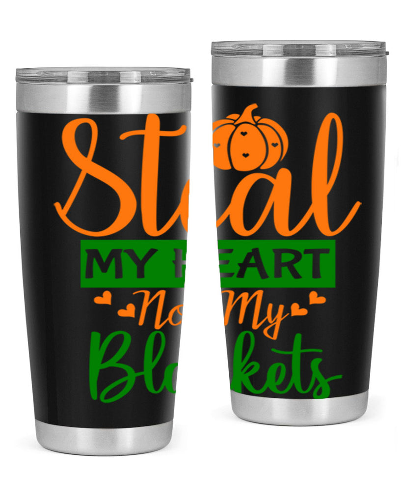 Steal My Heart Not My Blankets 576#- fall- Tumbler