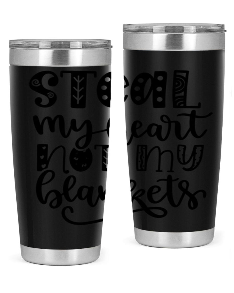Steal My Heart Not My Blankets 577#- fall- Tumbler