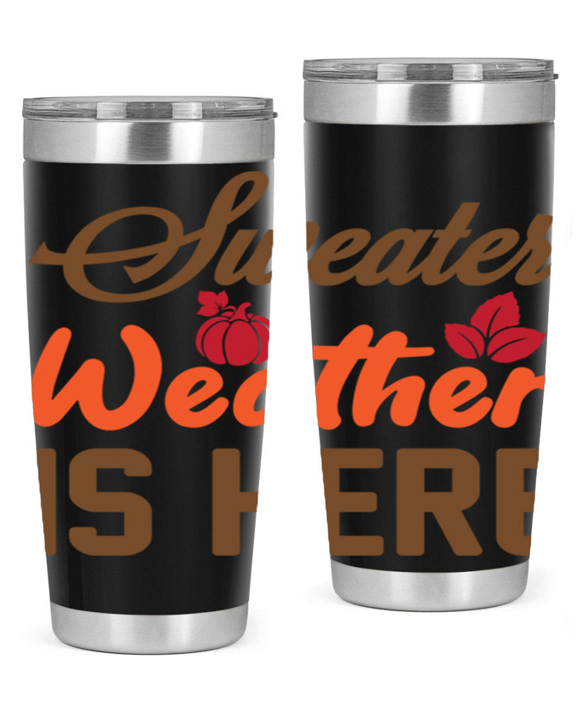 Sweater Weather is Here 585#- fall- Tumbler