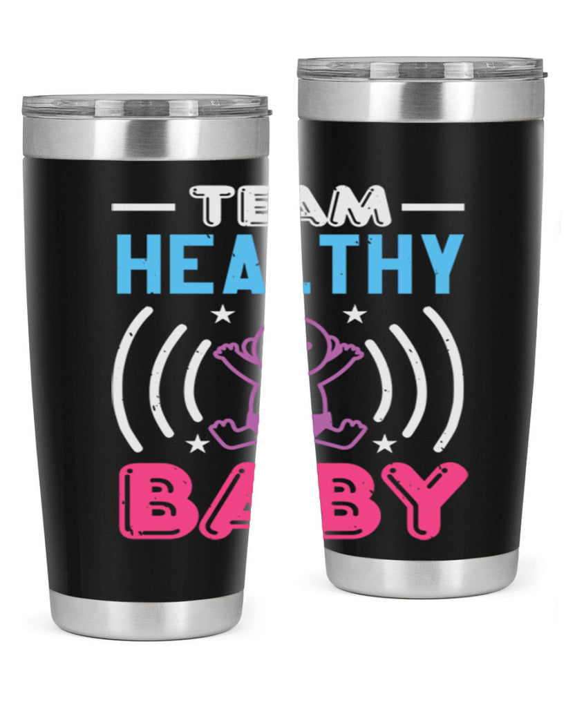 Team Healthy Baby Style 11#- baby shower- tumbler