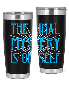 The final mystery is oneself Style 24#- self awareness- Tumbler