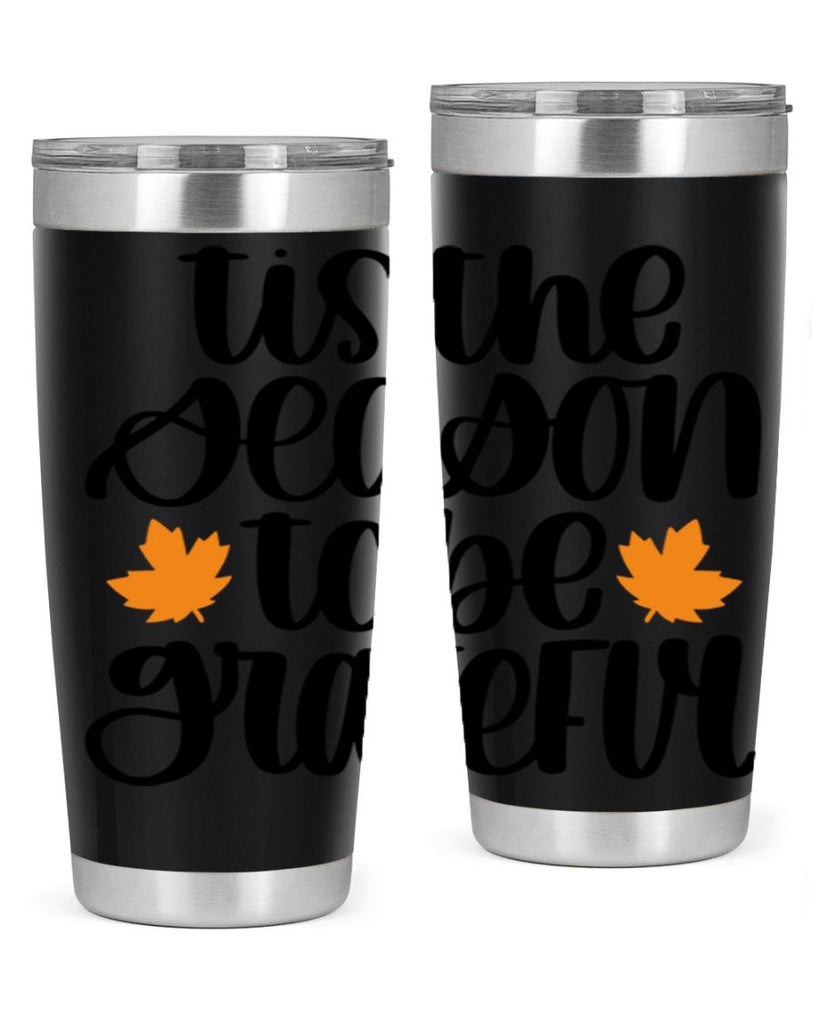 Tis The Season To Be Grateful 512#- fall- Tumbler