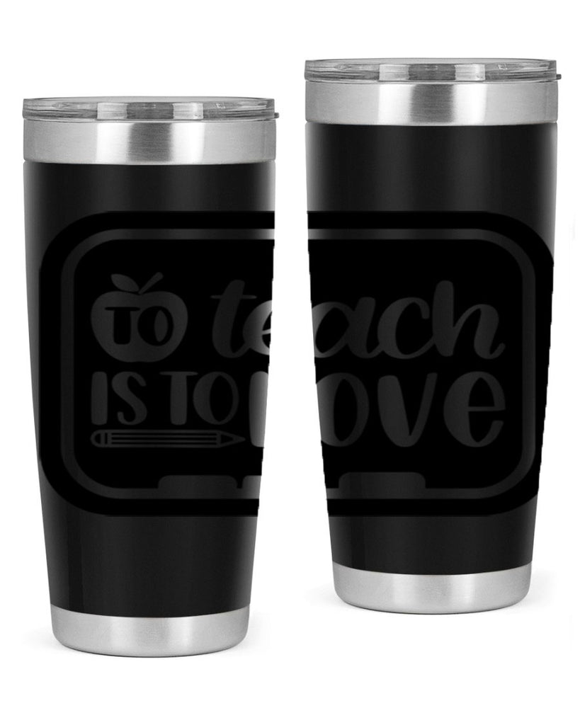 To Teach Is To Love Style 30#- teacher- tumbler