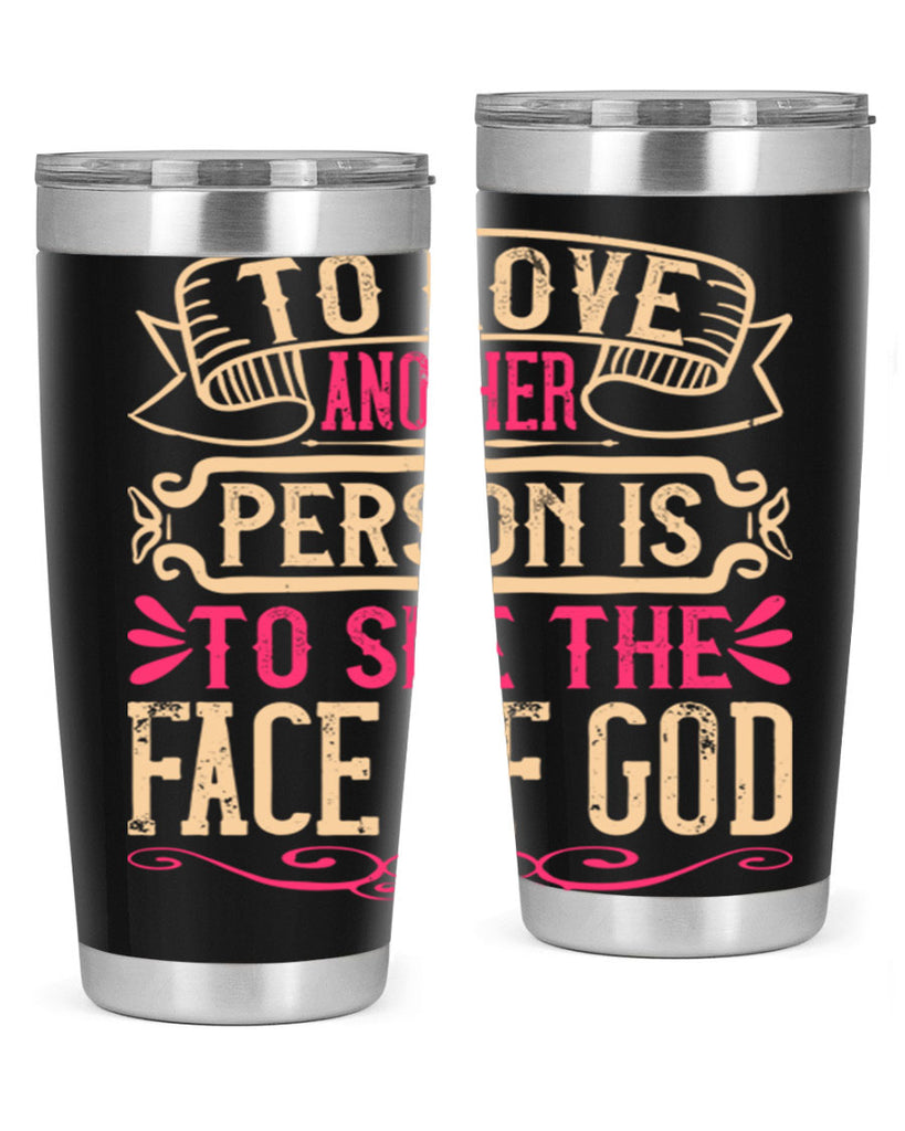 To love another person is to see the face of God Style 16#- dog- Tumbler