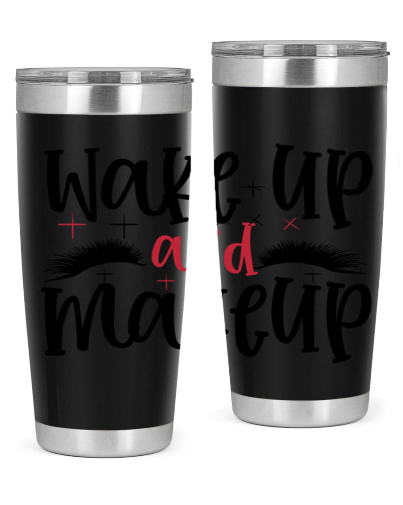 Wake up and makeup design Style 214#- make up- Tumbler