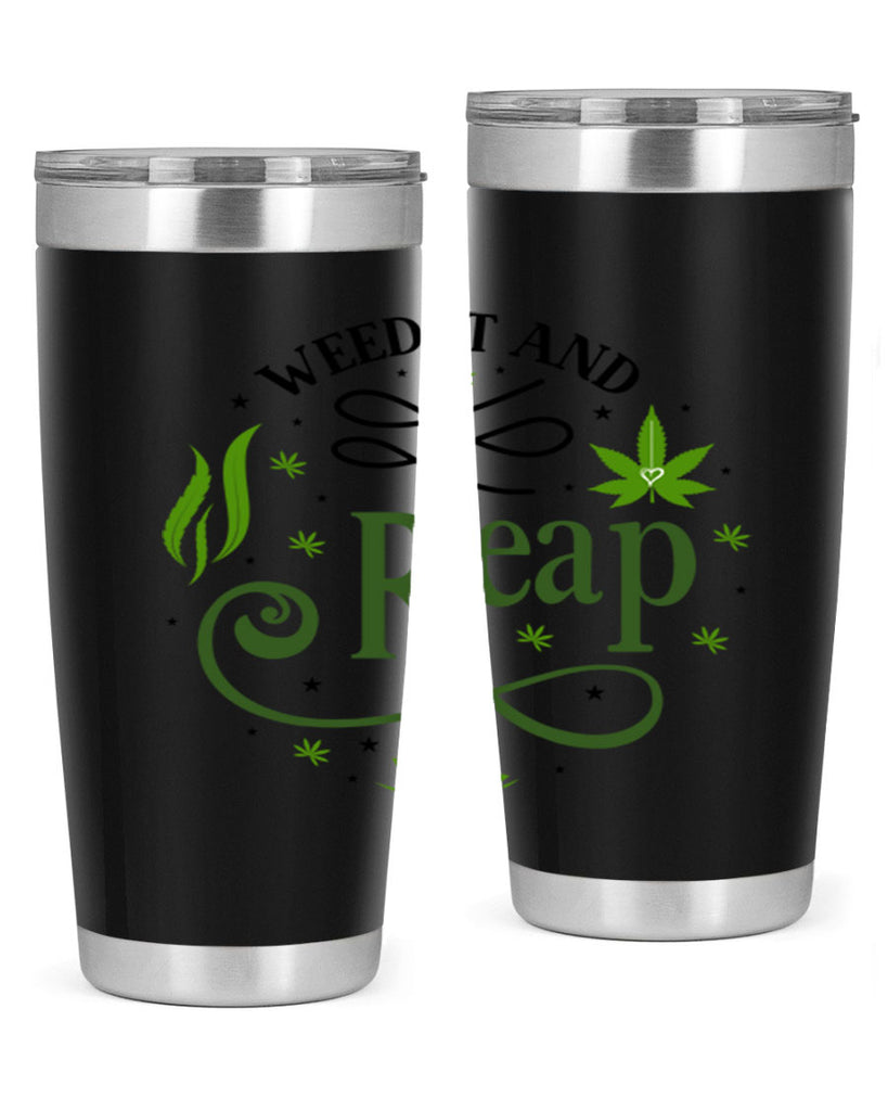 Weed It And Reap 288#- marijuana- Tumbler