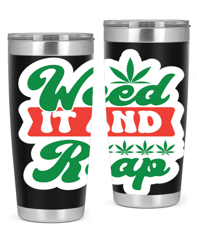 Weed It And Reap 289#- marijuana- Tumbler