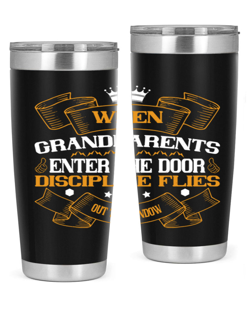 When grandparents enter the door discipline flies out the window 47#- grandma - nana- Tumbler