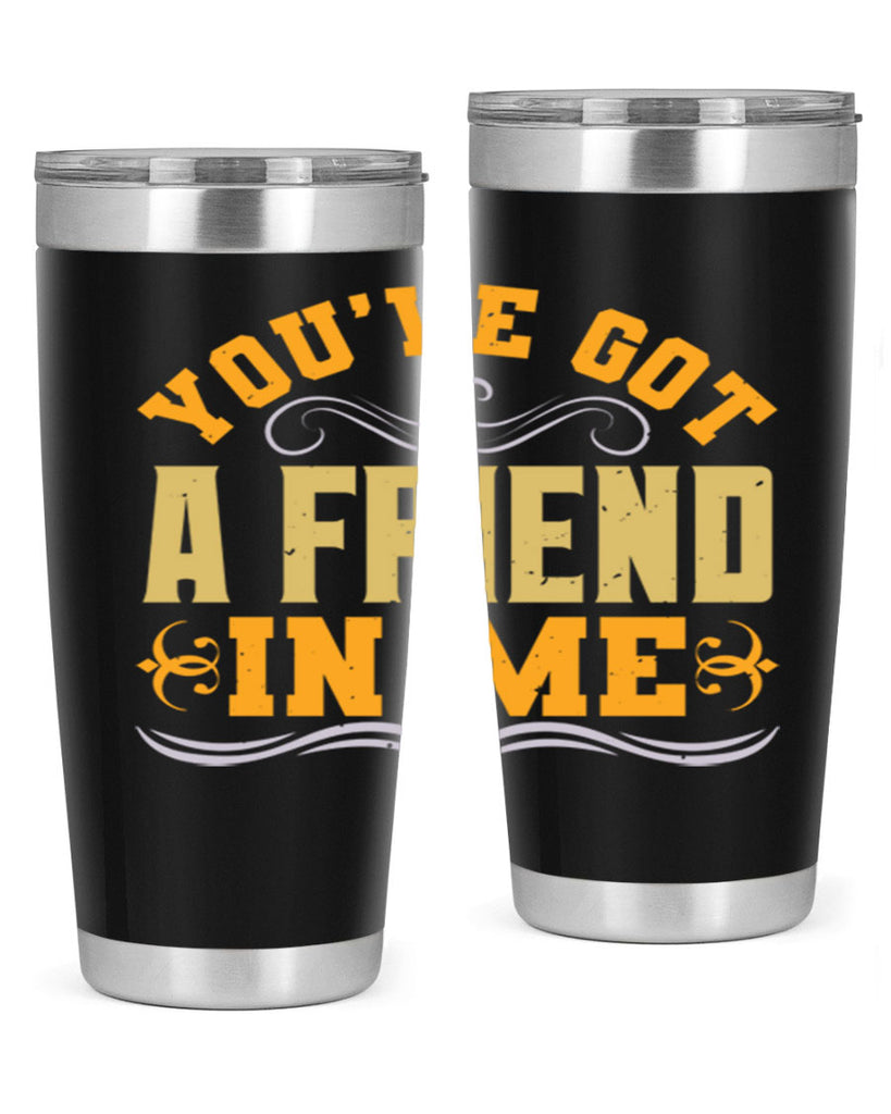 You’ve got a friend in me Style 9#- Best Friend- Tumbler