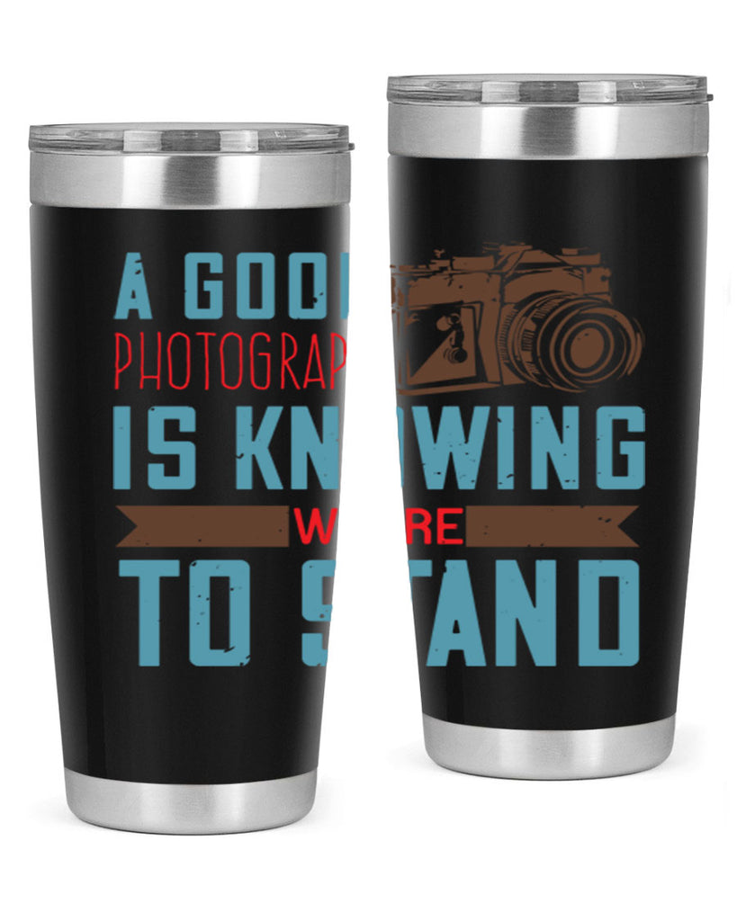 a good photograph is knowing where to stand 49#- photography- Tumbler