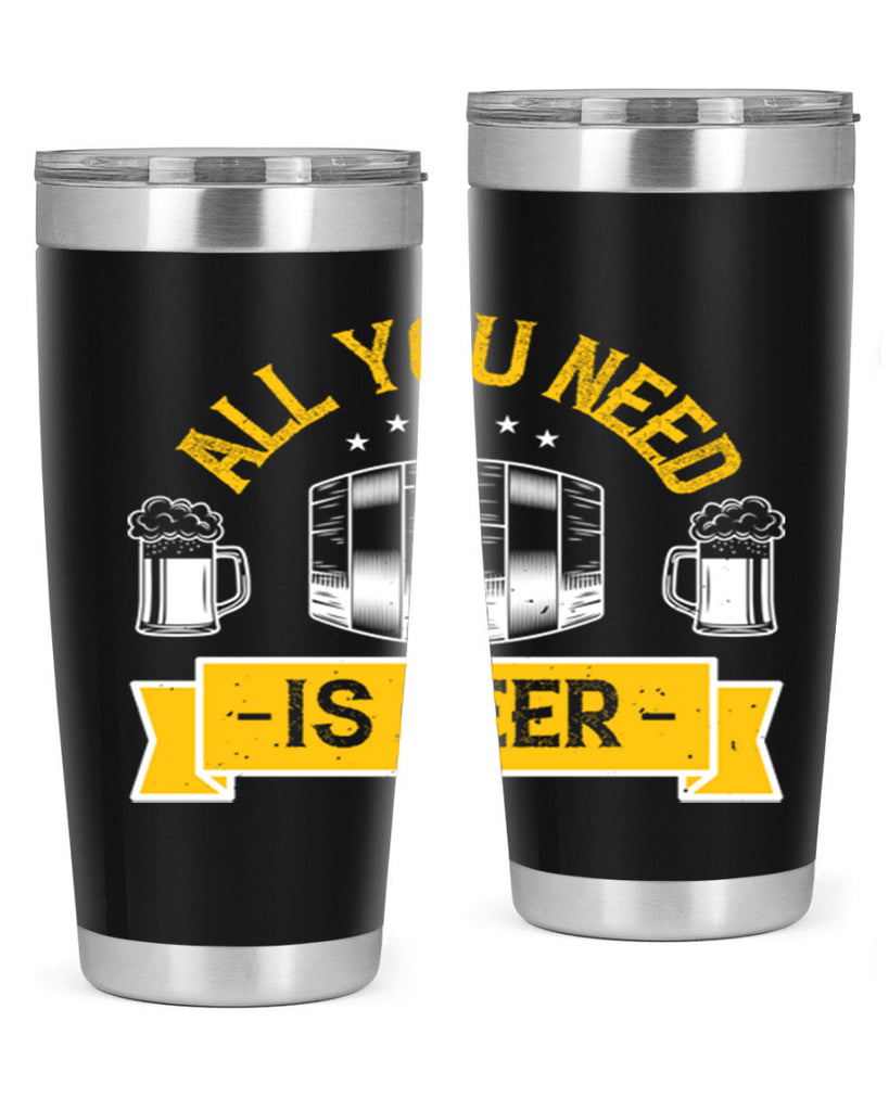 all you need is beer 112#- beer- Tumbler