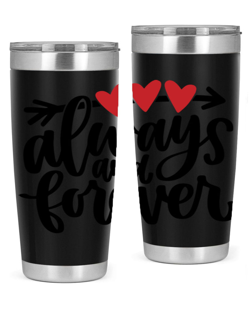always and forever 31#- valentines day- Tumbler