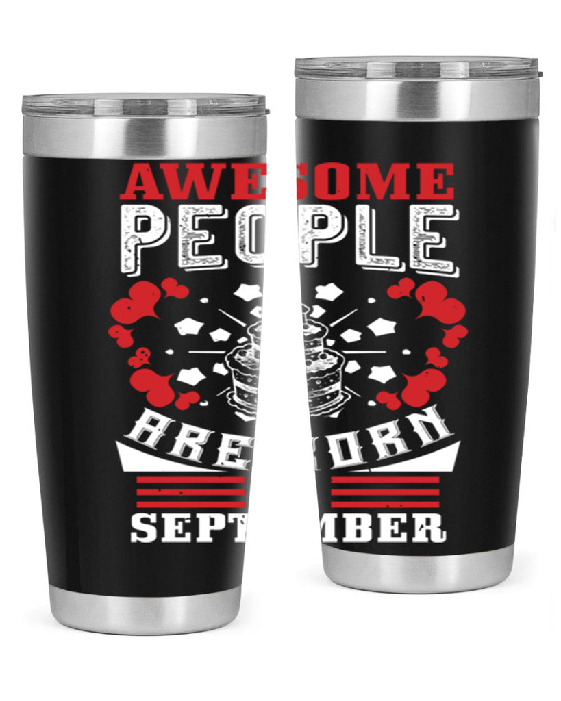 awesome people are born in September Style 39#- birthday- tumbler