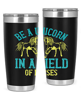 be a unicorn in a field of horses Style 12#- horse- Tumbler