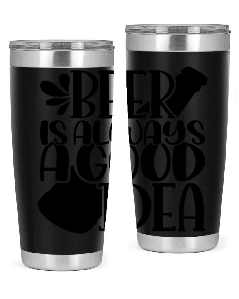 beer is always a good idea 49#- beer- Tumbler