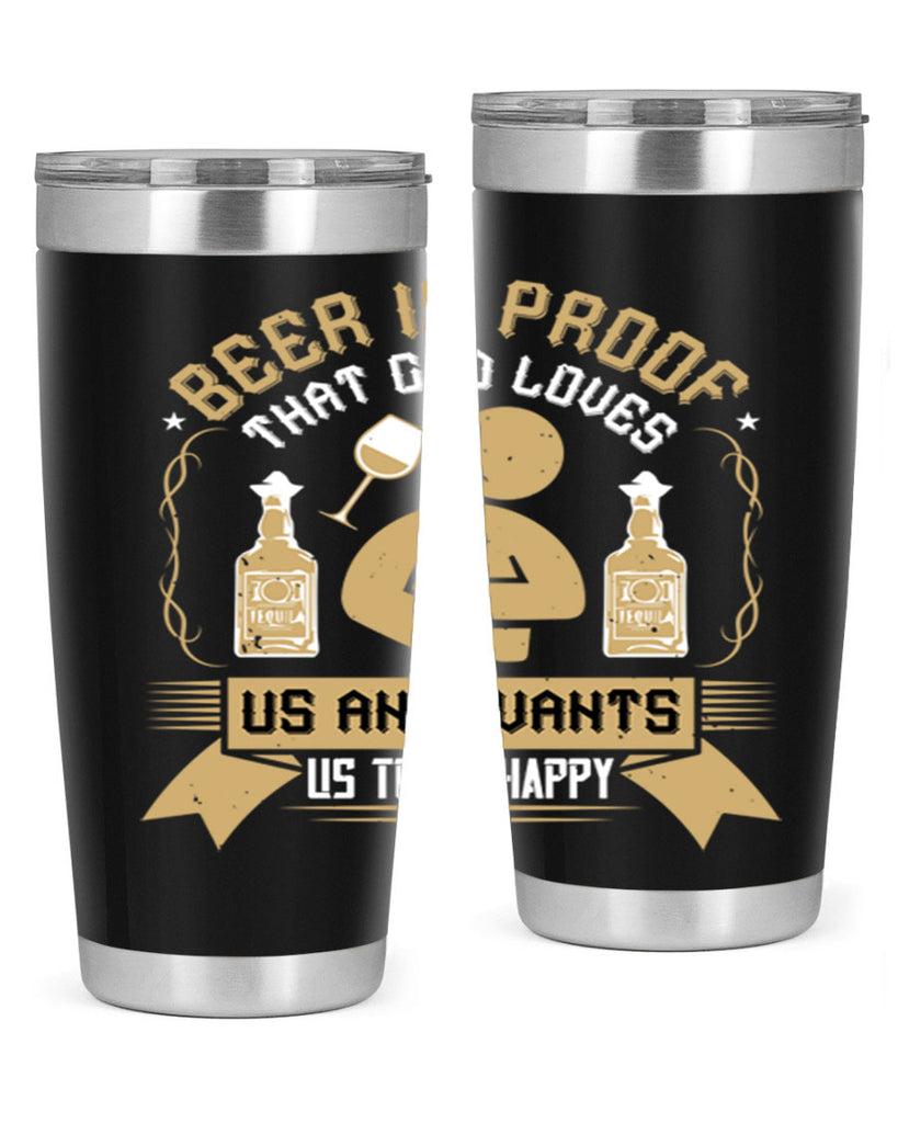 beer is proof that god loves us and wants us to be happy 23#- drinking- Tumbler