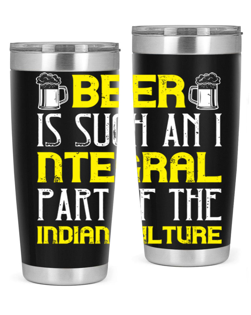 beer is such an integral part of the indian culture 107#- beer- Tumbler