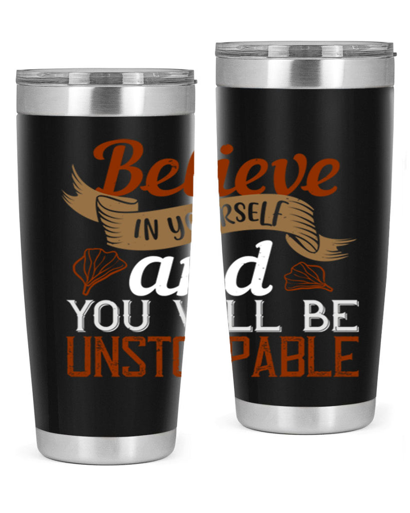 believe in yourself and you will be unstoppable 4#- cooking- Tumbler