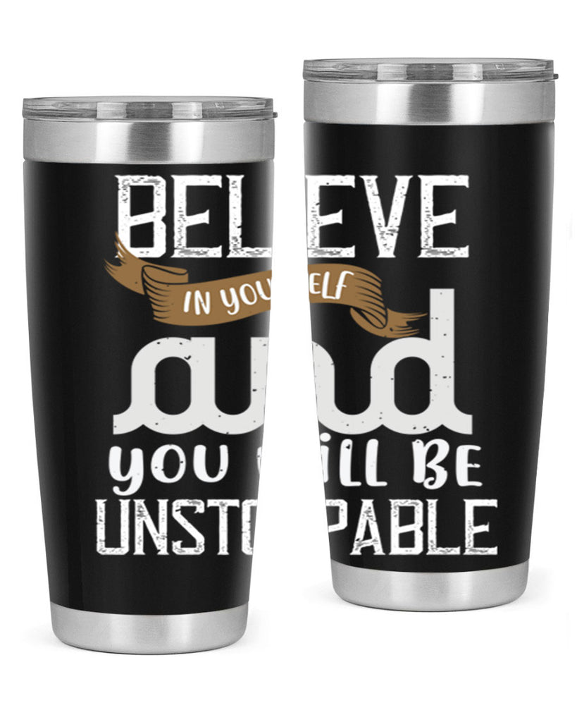 believe in yourself and you will be unstoppable 6#- cooking- Tumbler