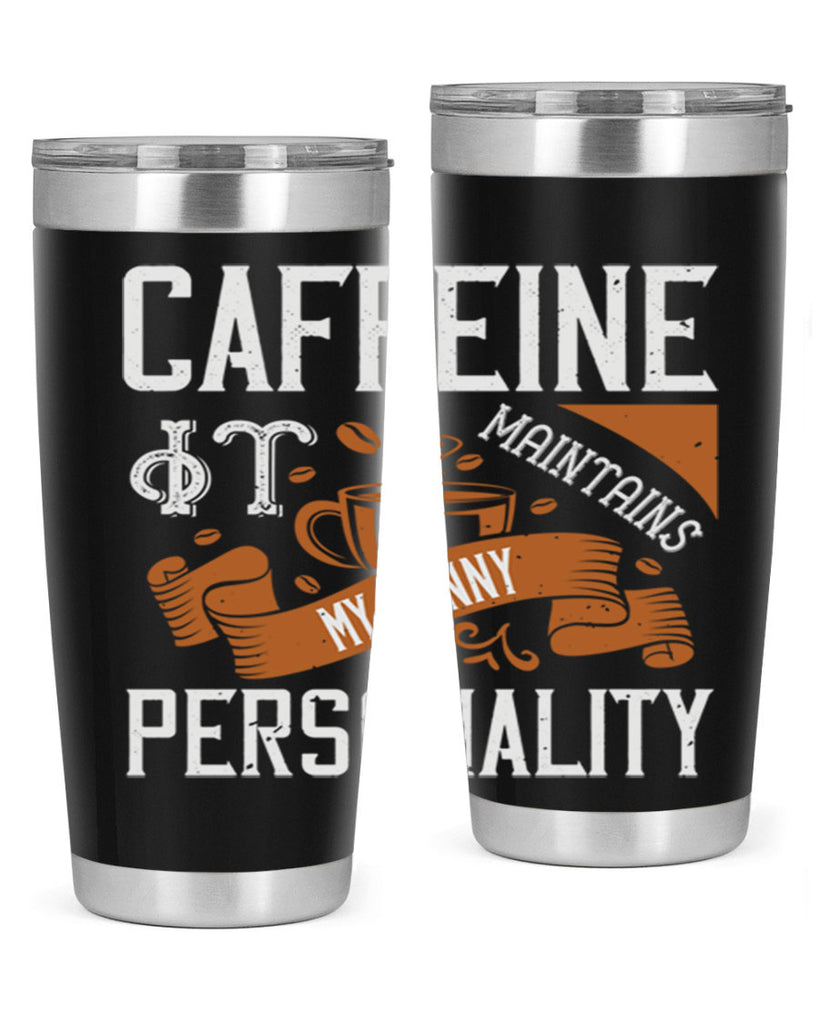 caffeine — it maintains my sunny personality 196#- coffee- Tumbler