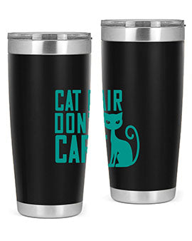 cat hair dont care Style 30#- cat- Tumbler