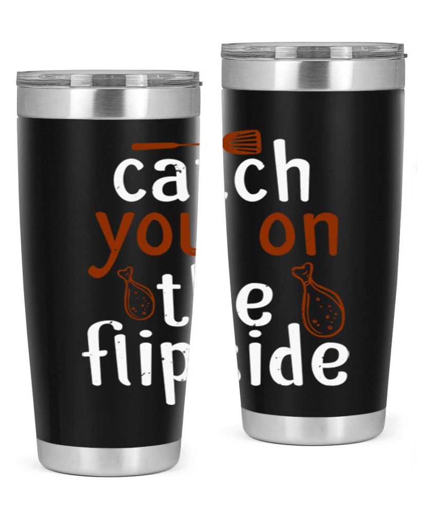 catch you on the flipside 3#- cooking- Tumbler